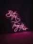 Neon Yazı Better Together